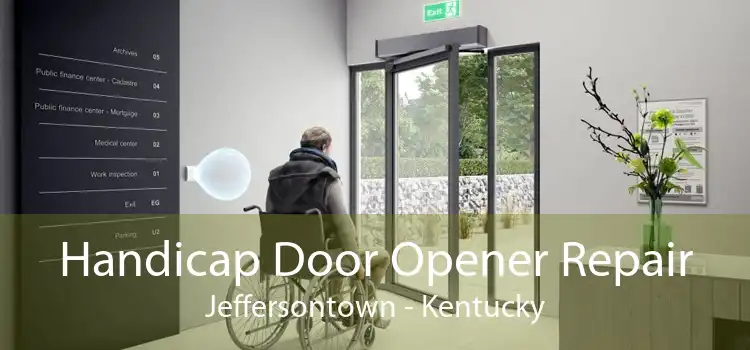 Handicap Door Opener Repair Jeffersontown - Kentucky