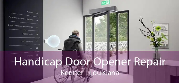 Handicap Door Opener Repair Kenner - Louisiana