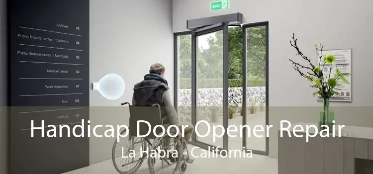 Handicap Door Opener Repair La Habra - California