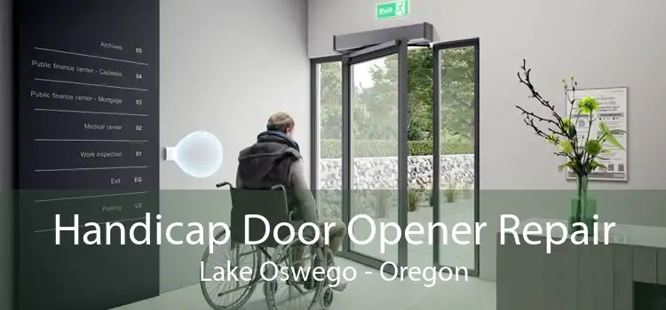 Handicap Door Opener Repair Lake Oswego - Oregon