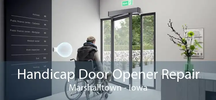 Handicap Door Opener Repair Marshalltown - Iowa