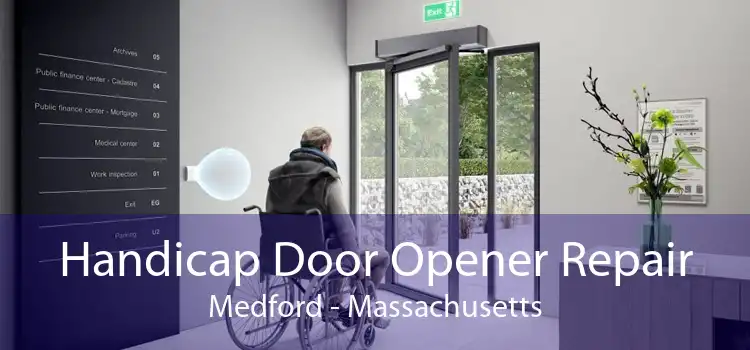 Handicap Door Opener Repair Medford - Massachusetts