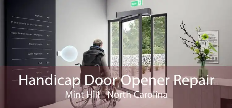 Handicap Door Opener Repair Mint Hill - North Carolina