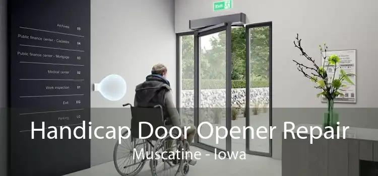 Handicap Door Opener Repair Muscatine - Iowa