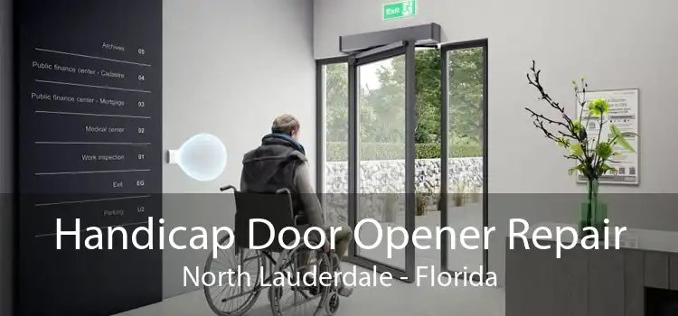 Handicap Door Opener Repair North Lauderdale - Florida