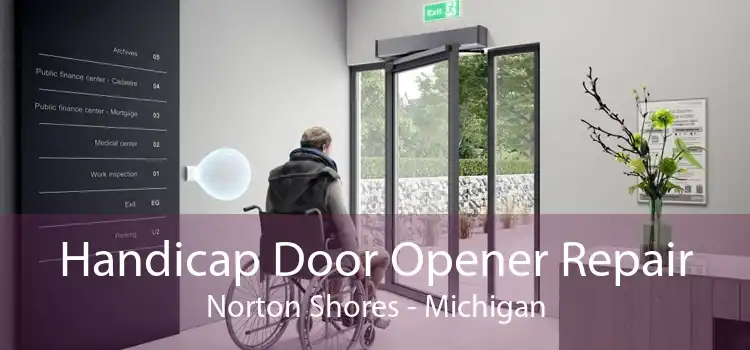 Handicap Door Opener Repair Norton Shores - Michigan