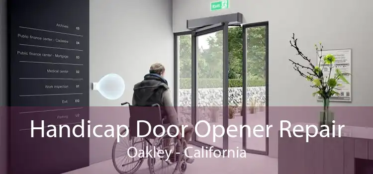 Handicap Door Opener Repair Oakley - California