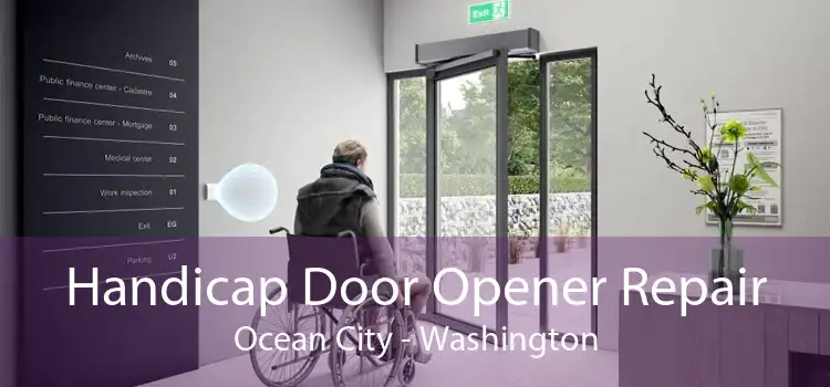 Handicap Door Opener Repair Ocean City - Washington