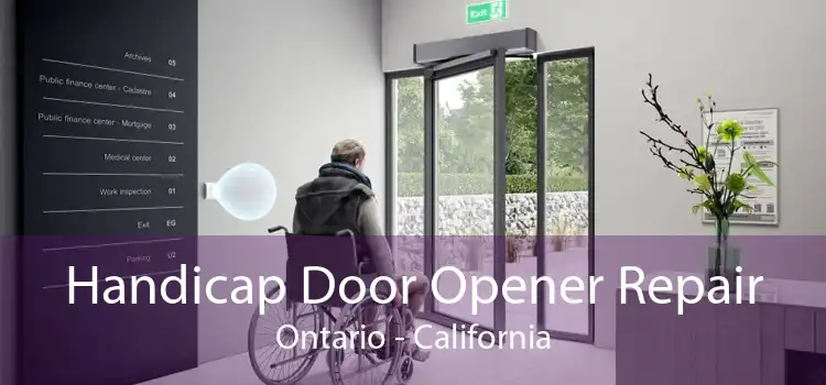 Handicap Door Opener Repair Ontario - California
