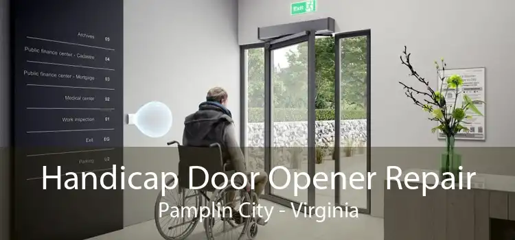Handicap Door Opener Repair Pamplin City - Virginia