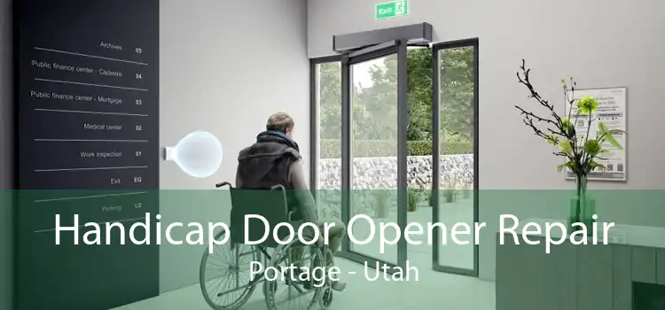 Handicap Door Opener Repair Portage - Utah