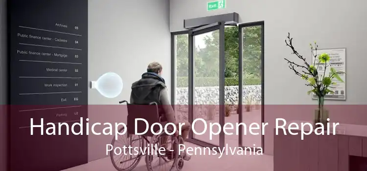 Handicap Door Opener Repair Pottsville - Pennsylvania