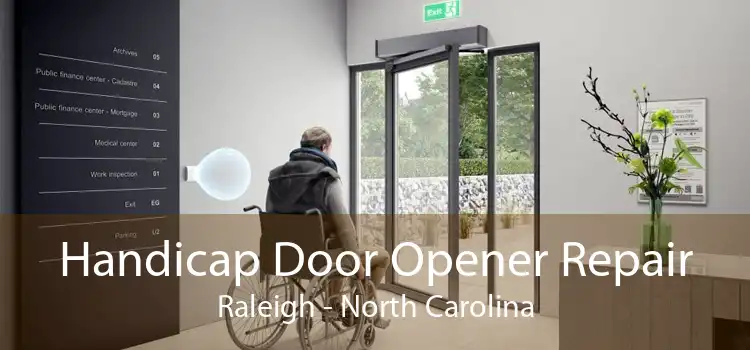 Handicap Door Opener Repair Raleigh - North Carolina