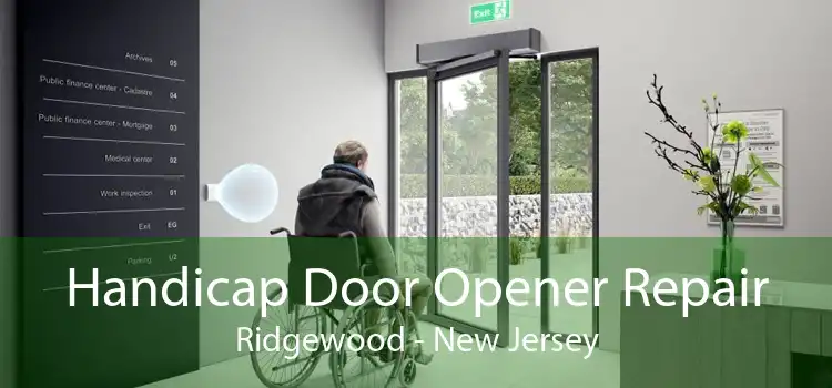 Handicap Door Opener Repair Ridgewood - New Jersey