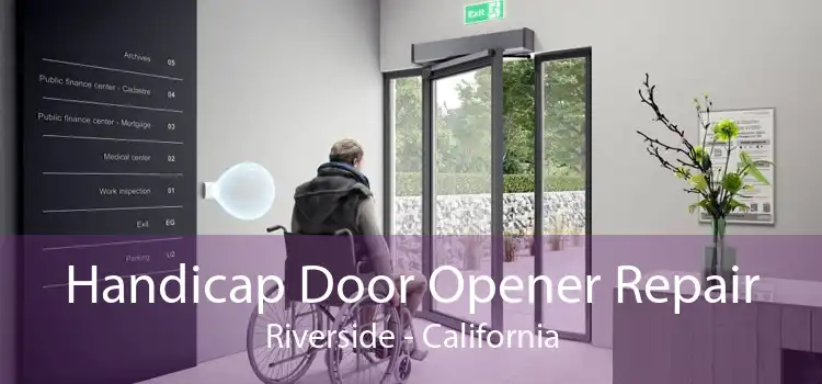 Handicap Door Opener Repair Riverside - California