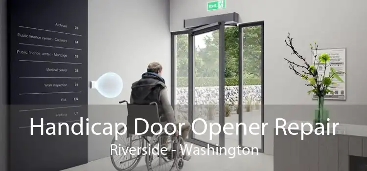 Handicap Door Opener Repair Riverside - Washington