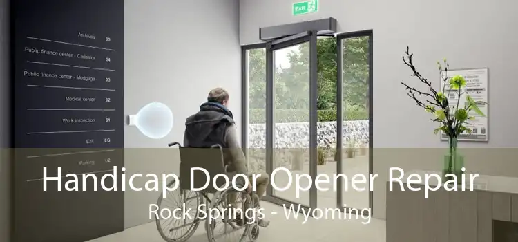 Handicap Door Opener Repair Rock Springs - Wyoming