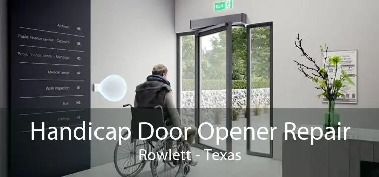 Handicap Door Opener Repair Rowlett - Texas
