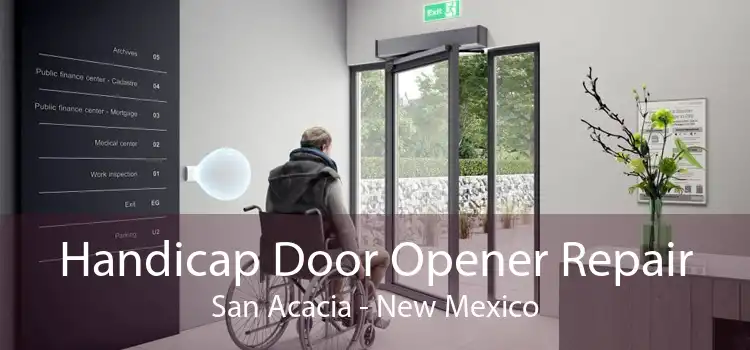 Handicap Door Opener Repair San Acacia - New Mexico