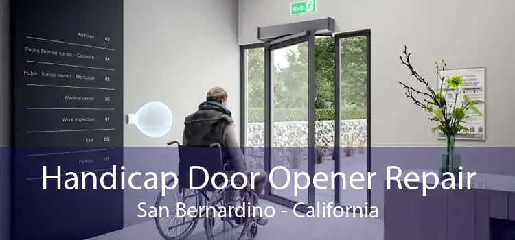 Handicap Door Opener Repair San Bernardino - California