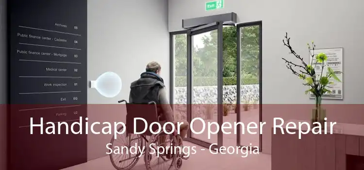 Handicap Door Opener Repair Sandy Springs - Georgia
