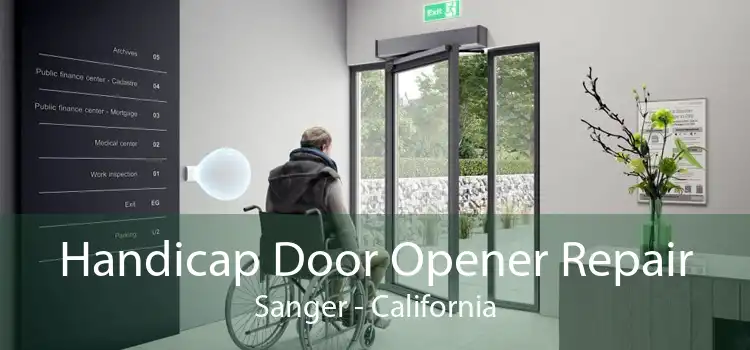Handicap Door Opener Repair Sanger - California
