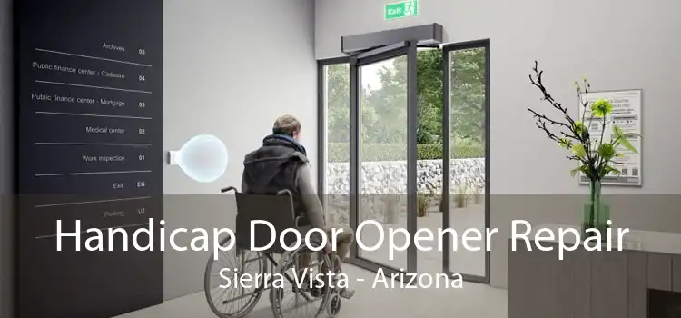 Handicap Door Opener Repair Sierra Vista - Arizona