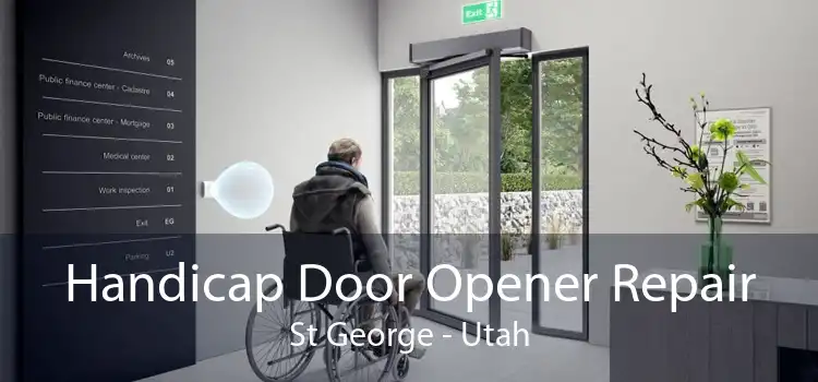 Handicap Door Opener Repair St George - Utah