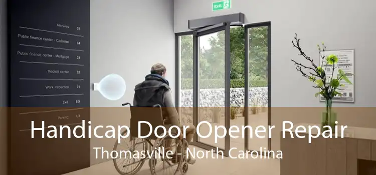 Handicap Door Opener Repair Thomasville - North Carolina
