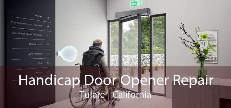 Handicap Door Opener Repair Tulare - California