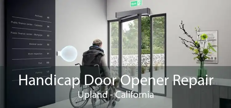 Handicap Door Opener Repair Upland - California