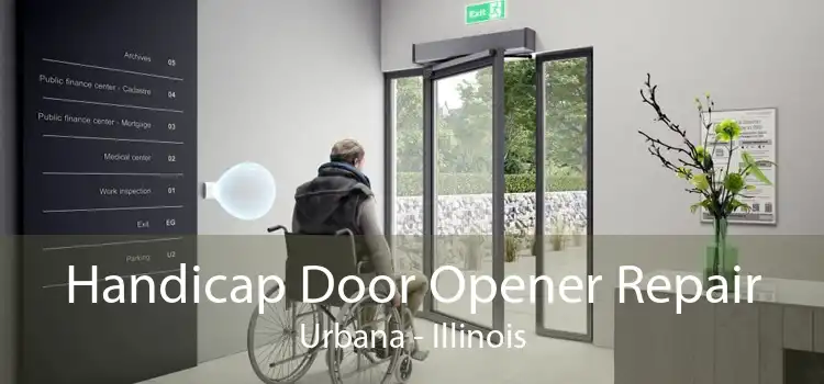 Handicap Door Opener Repair Urbana - Illinois