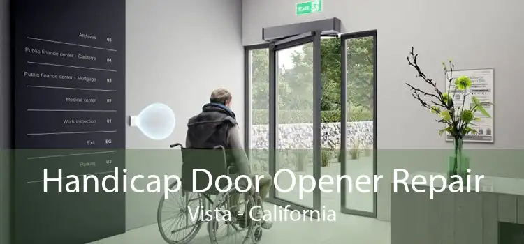 Handicap Door Opener Repair Vista - California