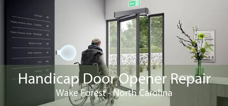 Handicap Door Opener Repair Wake Forest - North Carolina