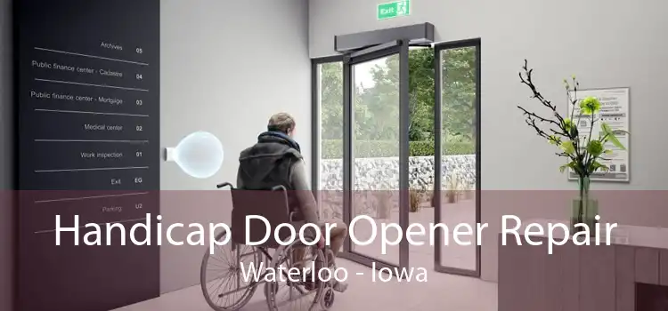 Handicap Door Opener Repair Waterloo - Iowa