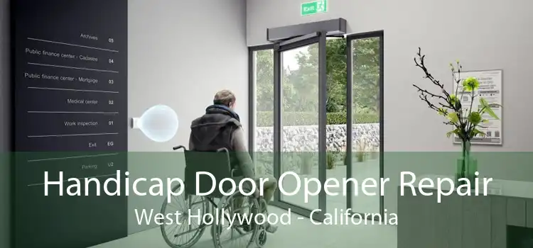 Handicap Door Opener Repair West Hollywood - California