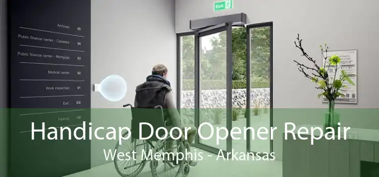 Handicap Door Opener Repair West Memphis - Arkansas