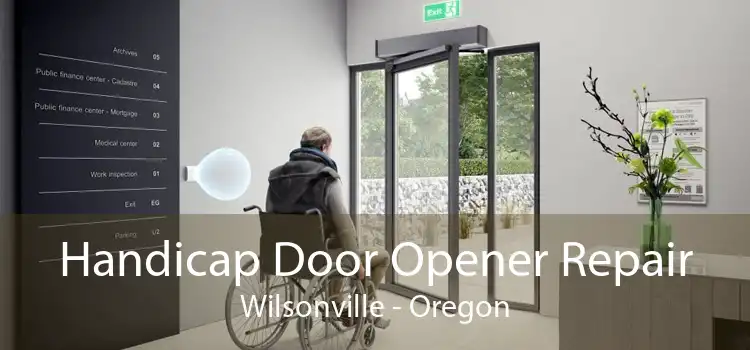 Handicap Door Opener Repair Wilsonville - Oregon