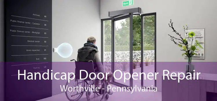 Handicap Door Opener Repair Worthville - Pennsylvania