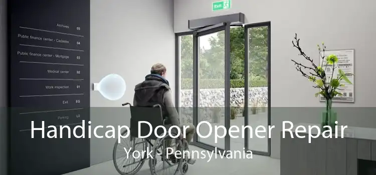Handicap Door Opener Repair York - Pennsylvania