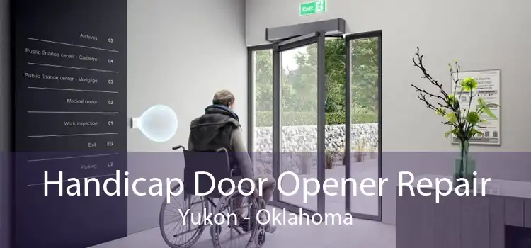 Handicap Door Opener Repair Yukon - Oklahoma