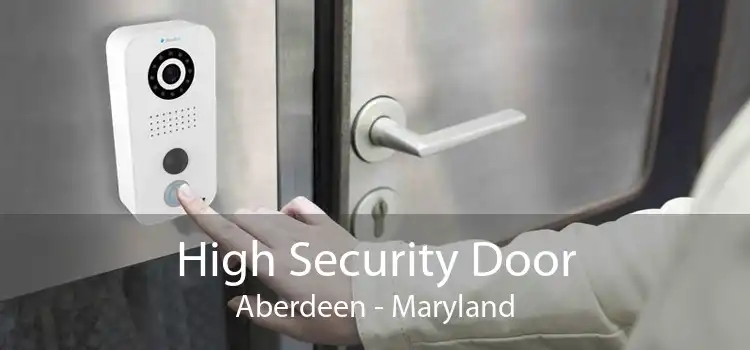 High Security Door Aberdeen - Maryland