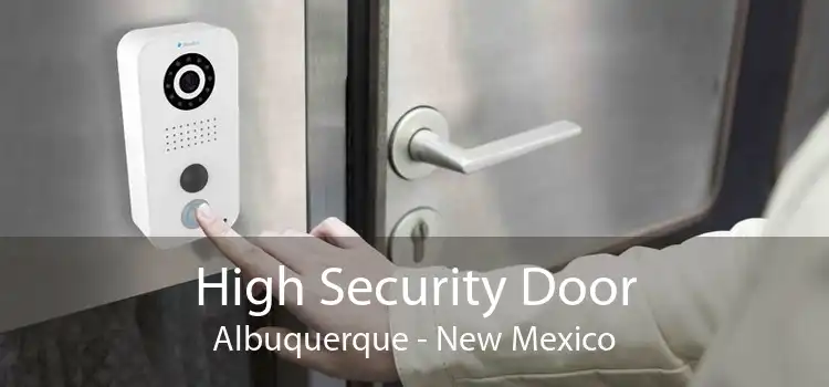 High Security Door Albuquerque - New Mexico