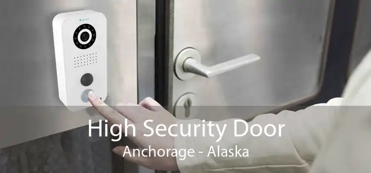 High Security Door Anchorage - Alaska