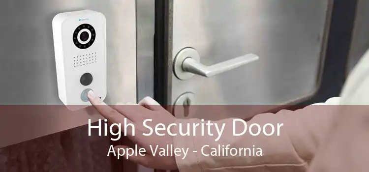 High Security Door Apple Valley - California