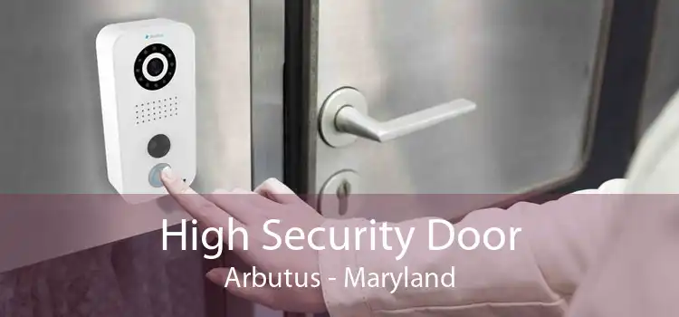 High Security Door Arbutus - Maryland