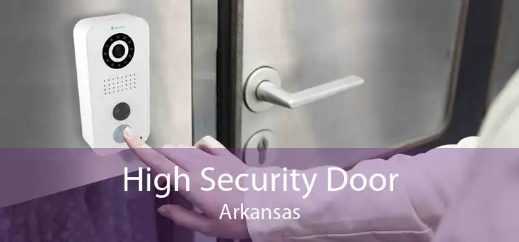 High Security Door Arkansas