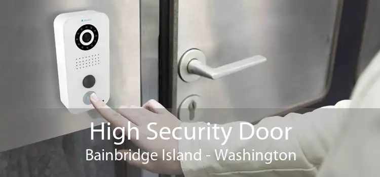 High Security Door Bainbridge Island - Washington