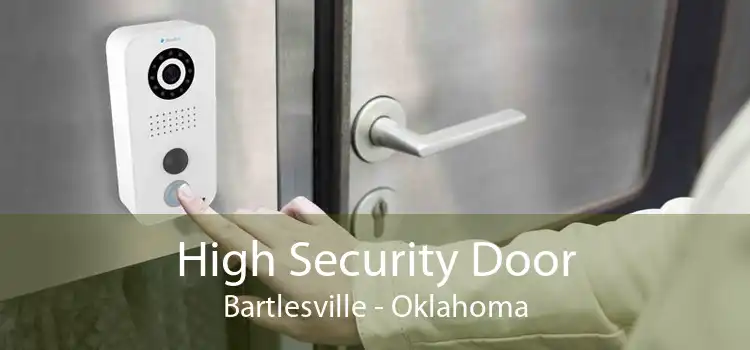 High Security Door Bartlesville - Oklahoma