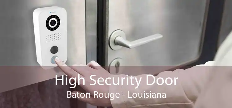 High Security Door Baton Rouge - Louisiana